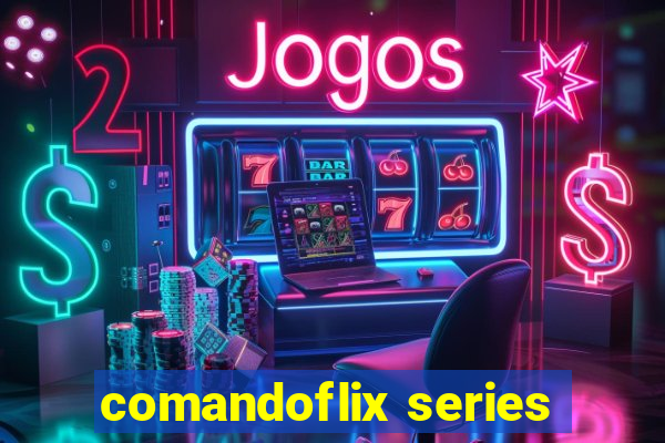 comandoflix series